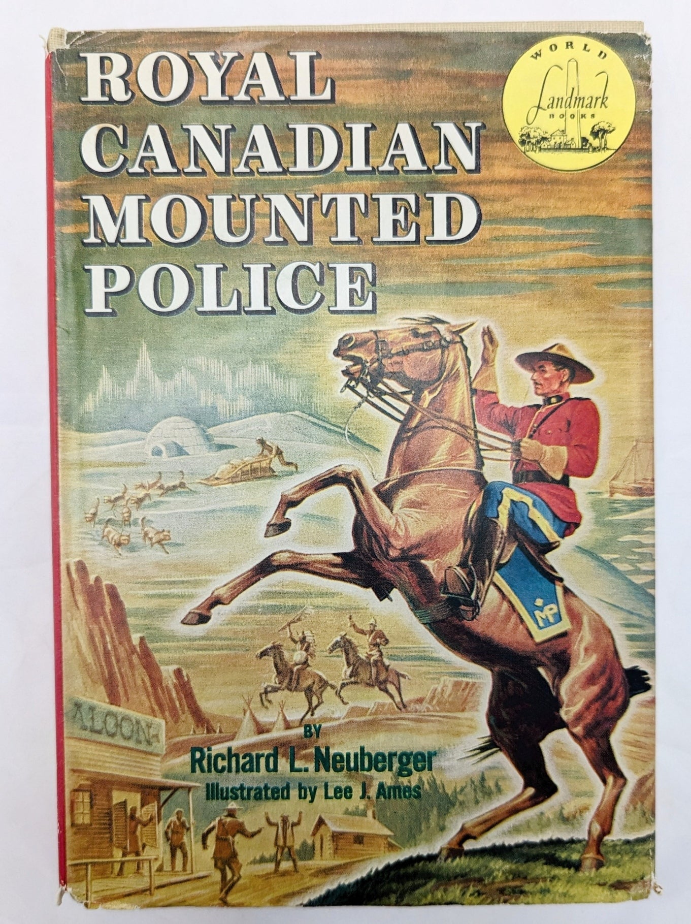 1953 Landmark Royal Canadian Mounted Police By Richard L. Neuberger - HC