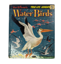 1955 Walt Disney's True-Life Adventures Water Birds Tell-A-Tale Book
