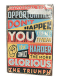 Motivational Quote Opportunities Don't Happen You Create Them Tin Sign Decor DT