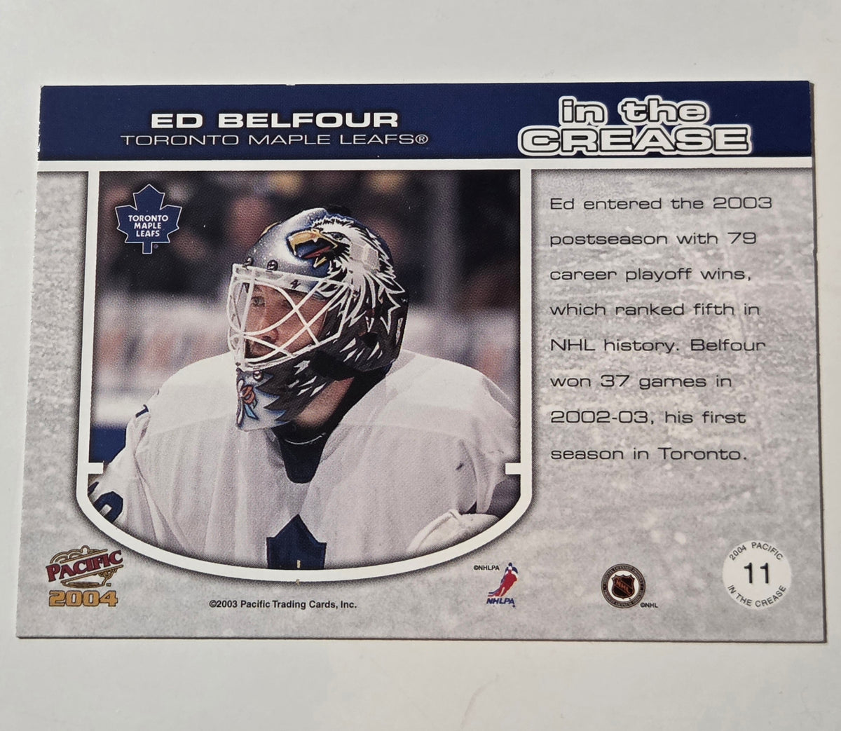 2003-04 Pacific in the Crease Ed Belfour Maple Leafs #11 HOF 0q3 image 2