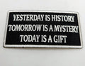 Yesterday Is History Today Is A Gift Inspiring Patch